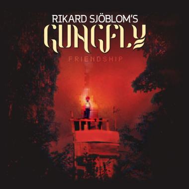 Rikard Sjoblom's Gungfly -  Friendship